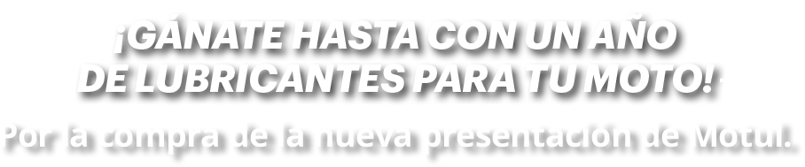 ¡ Gánate hasta con un año de lubricantes para tu moto !