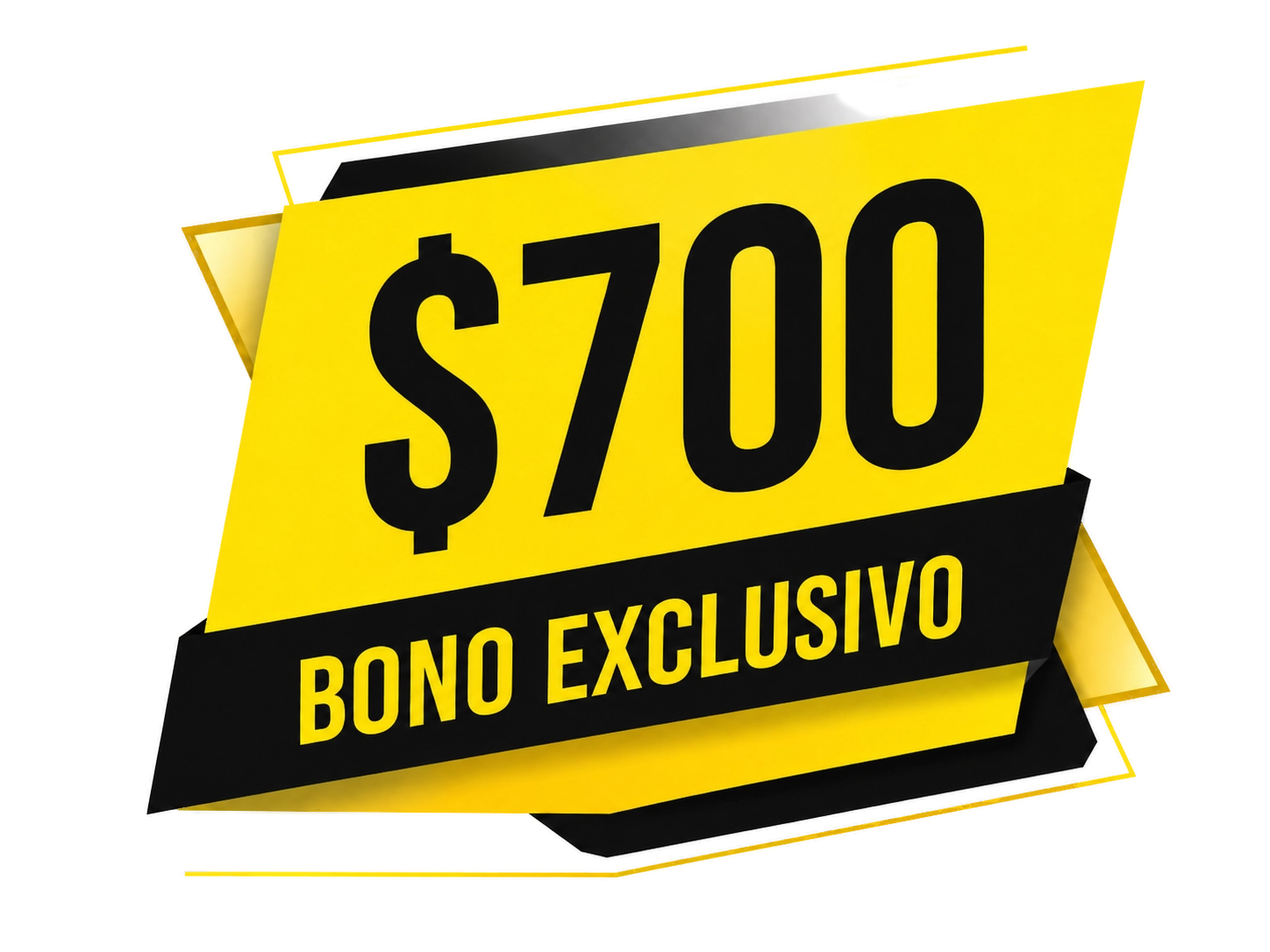 $700 Bono exclusivo